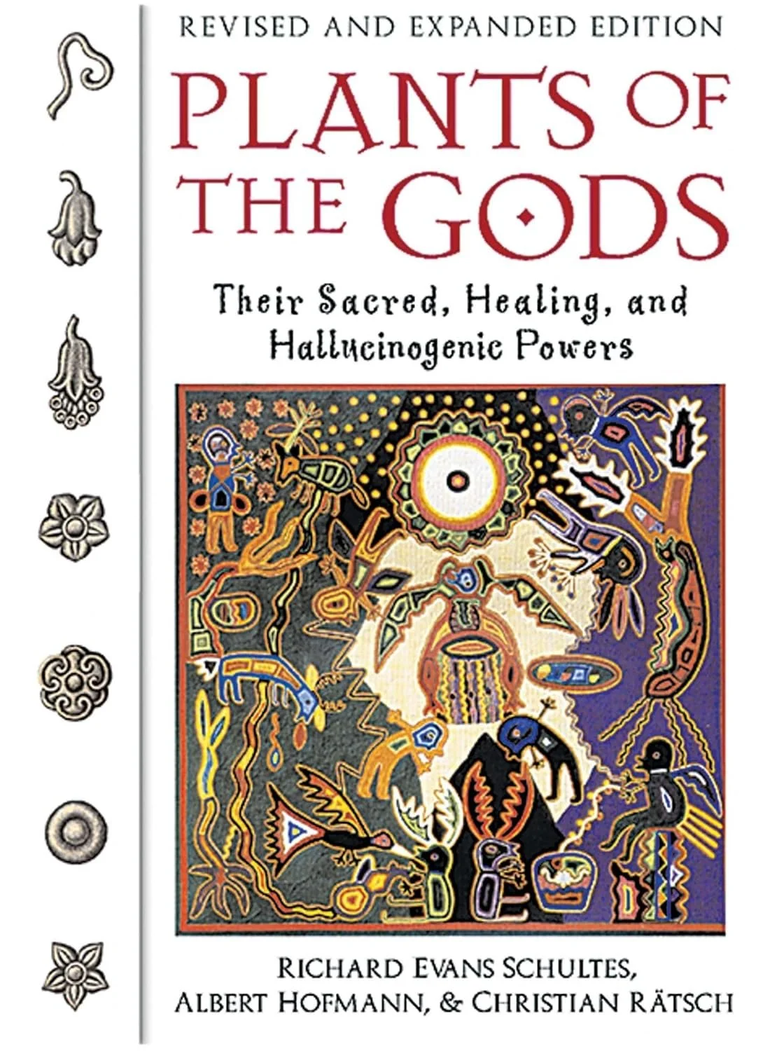 Plants of the Gods: Their Sacred, Healing, and Hallucinogenic Powers -  Richard Evans Schultes, Albert Hofmann &amp; Christian Rätsch