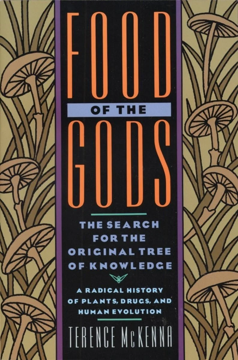 Food of the Gods: The Search for the Original Tree of Knowledge A Radical History of Plants, Drugs, and Human Evolution - Terrance McKenna