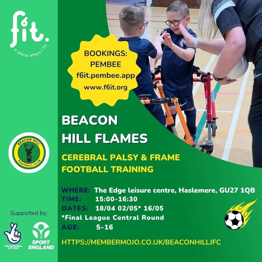 🔥 BEACON HILL FLAMES 🔥

Inclusive Frame Football for children aged 5&ndash;16 with Cerebral Palsy and other ambulant physical disabilities. Frame and non‑frame users welcome.

📍 Haslemere
🗓️ Apr 18 &bull; May 2 &bull; May 16
⏰ 15:00&ndash;16:30

