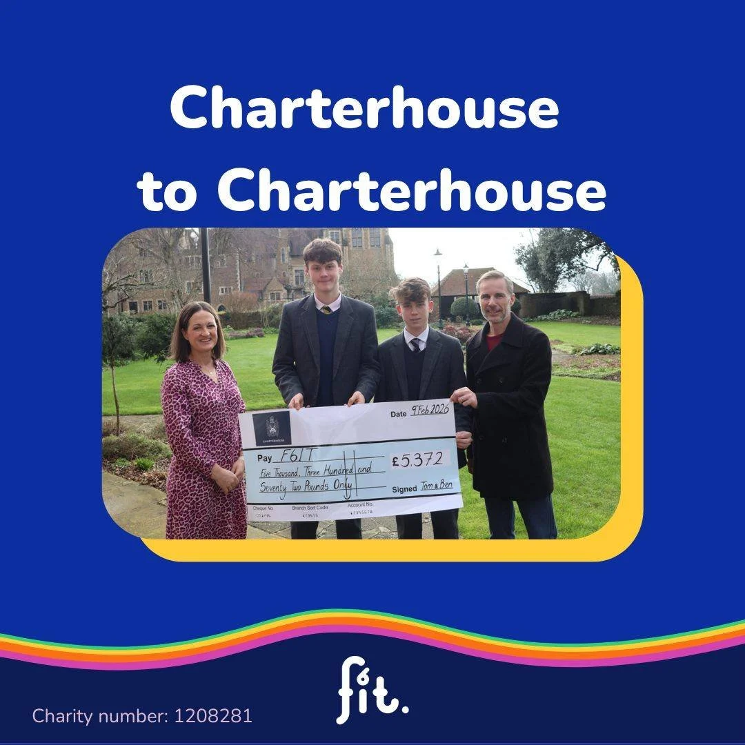 Charterhouse to Charterhouse
Back in November, two incredible young men set themselves an extraordinary challenge &mdash; running 60km from Charterhouse School in Godalming all the way to The Charterhouse in London, all to raise funds for F6IT.

With