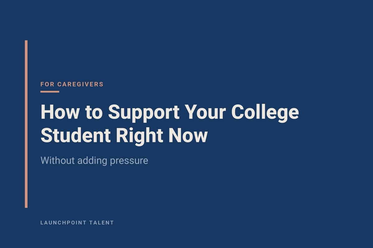 How to Support Your College Student Right Now Without Adding Pressure