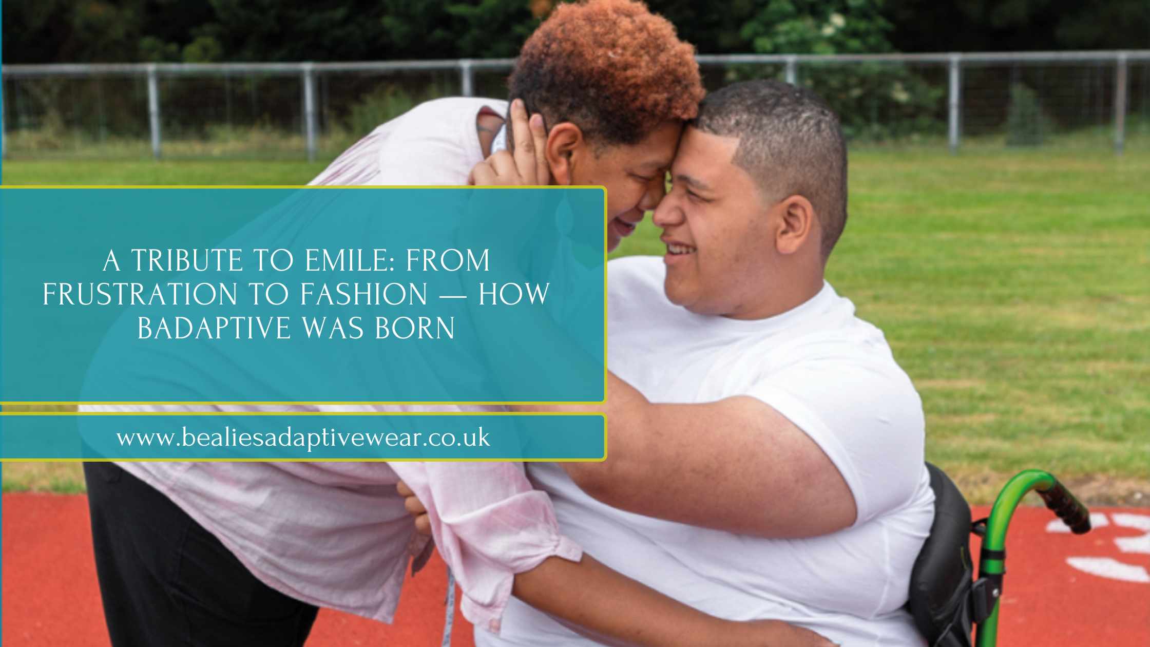 A Tribute to Emile: From Frustration to Fashion — How BAdaptive Was Born