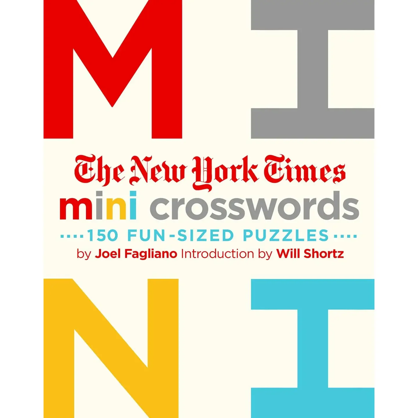 NYT Mini Crosswords Vol 1: 150 Easy Fun-Sized Puzzles