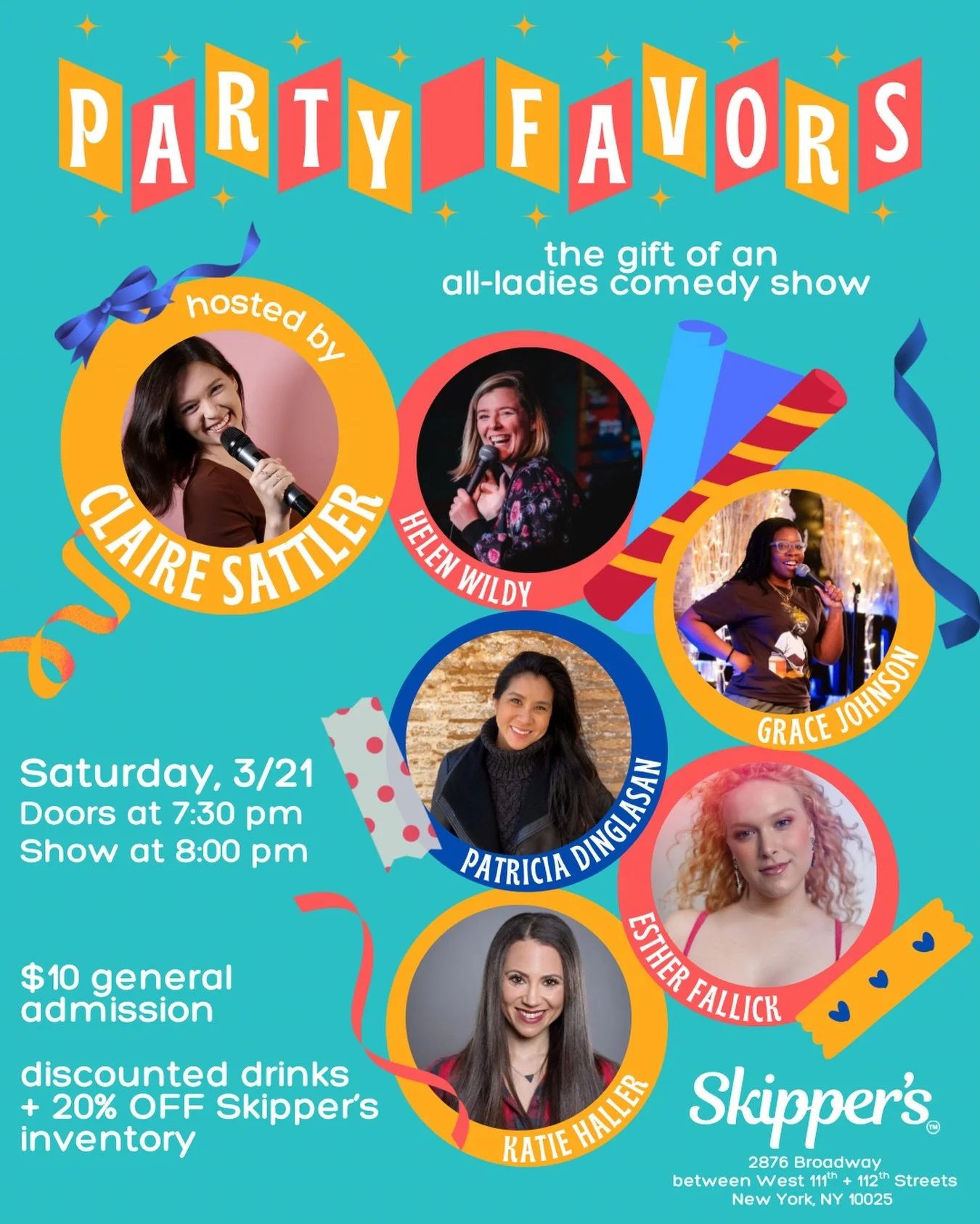 Join us at Skipper's for an evening featuring some of NYC&rsquo;s sharpest comedic voices! PARTY FAVORS is a powerhouse lineup of women comics, giving you real laughs for only $10 per person!

Hosted by CLAIRE SATTLER (@claire.sattler), and featuring