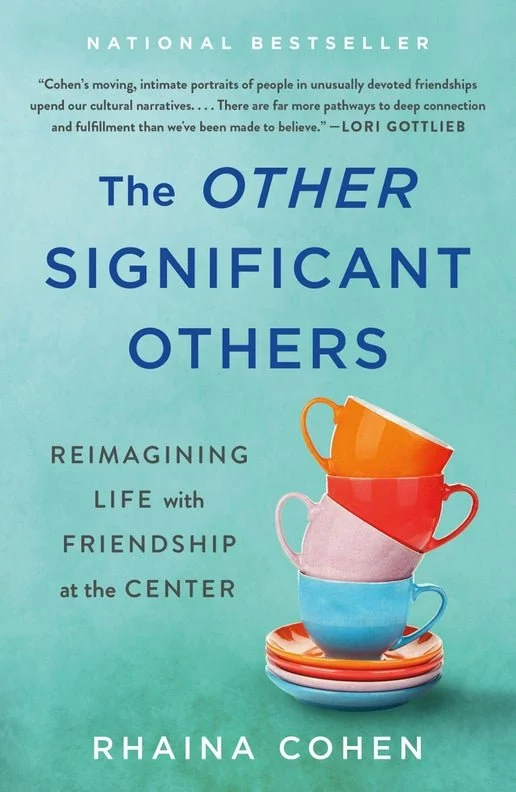 The Other Significant Others: Reimagining Life With Friendship At The Center #1