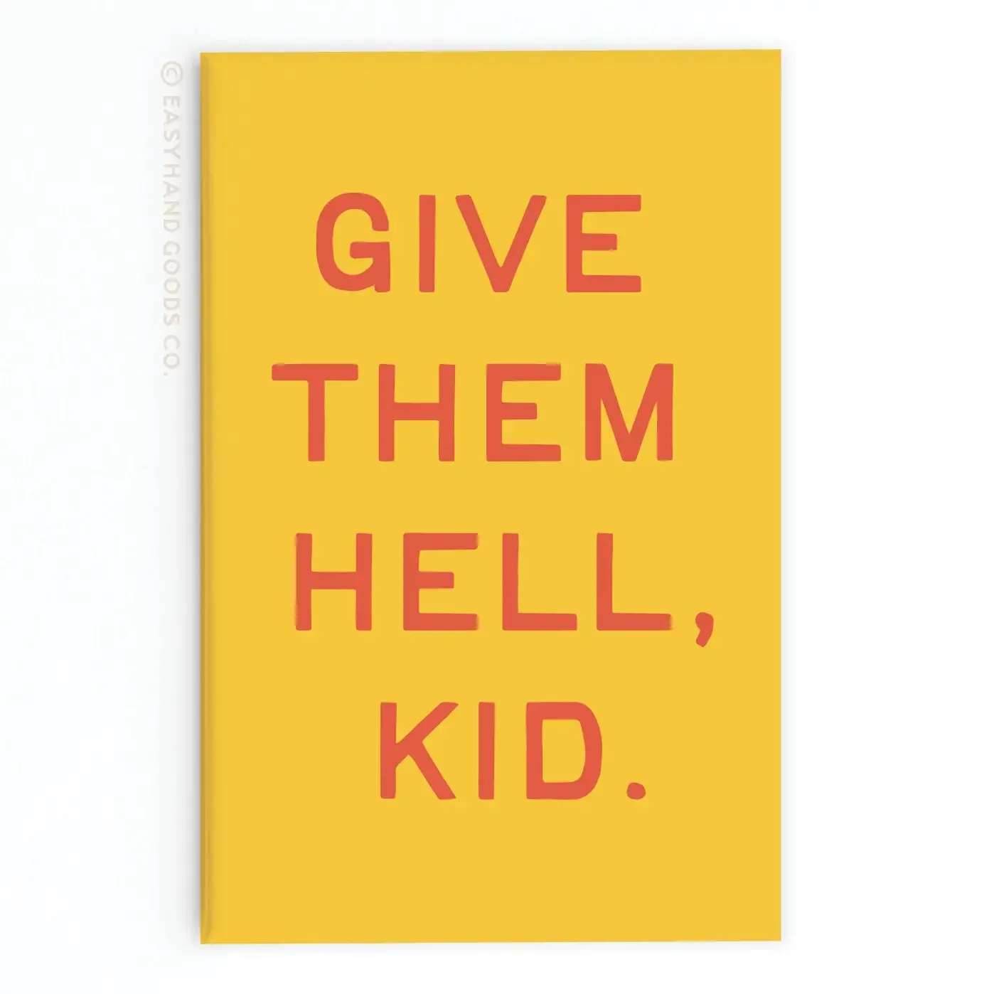 Give Them Hell Kid Refrigerator Magnet