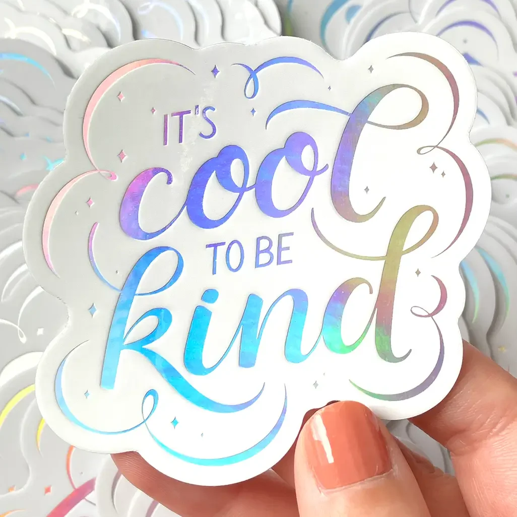 It's Cool to Be Kind Holographic Sticker
