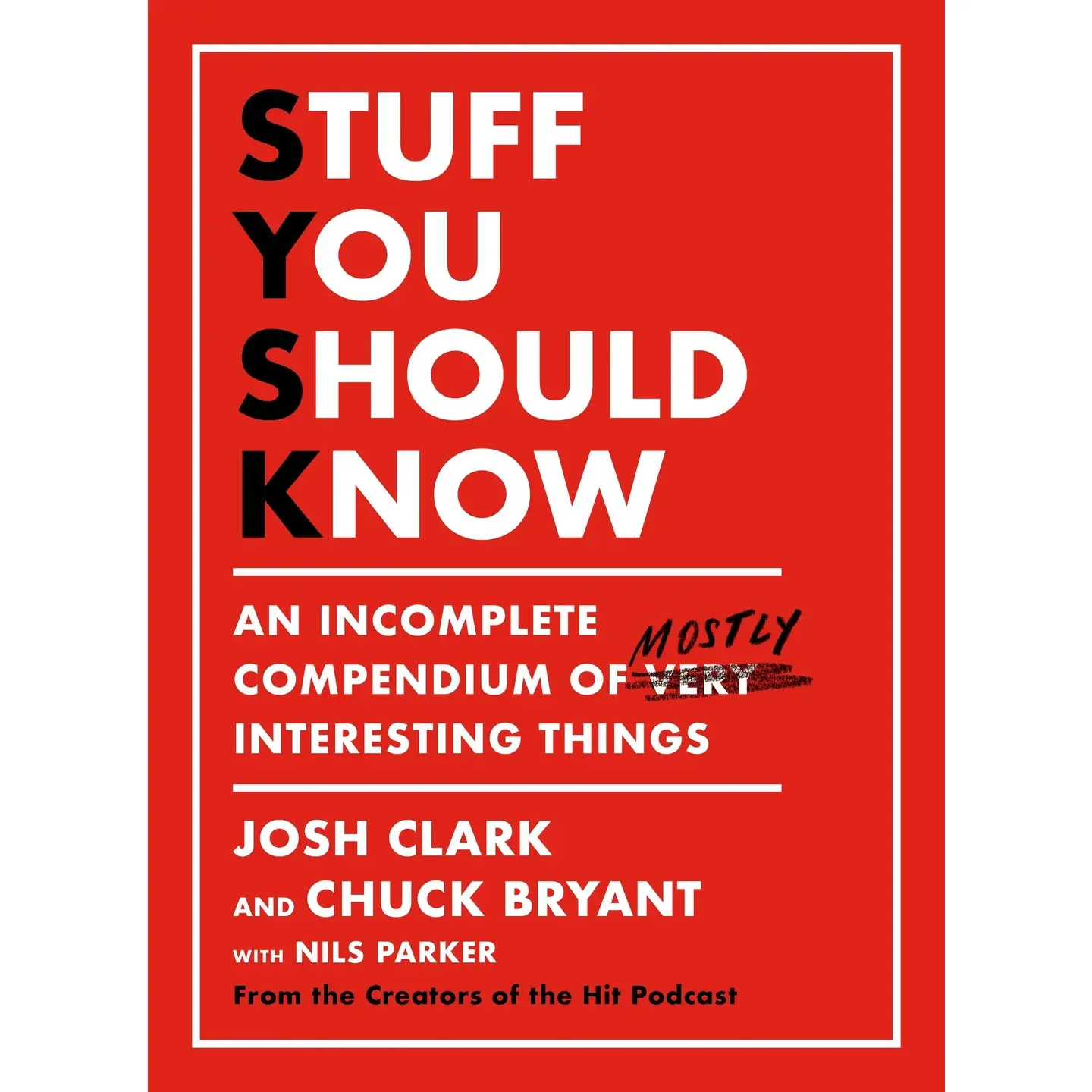 Stuff You Should Know: Compendium Of Interesting Things
