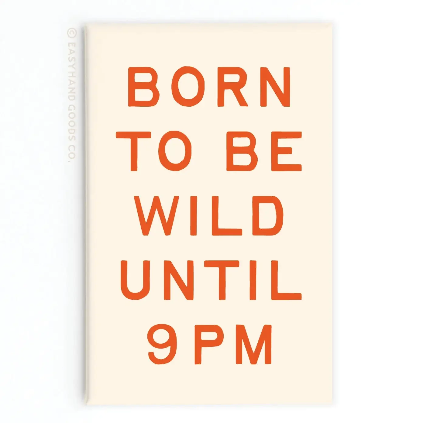 Born To Be Wild Refrigerator Magnet