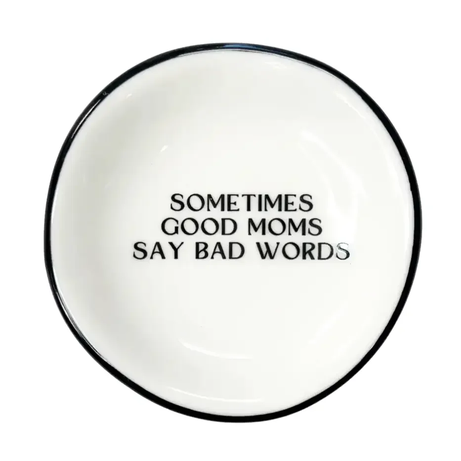 Sometimes Good Moms Ring Dish
