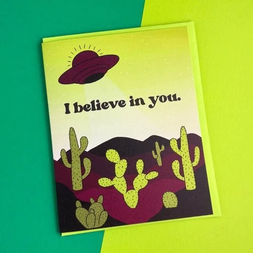 I Believe in You Card UFO Encouragement Card