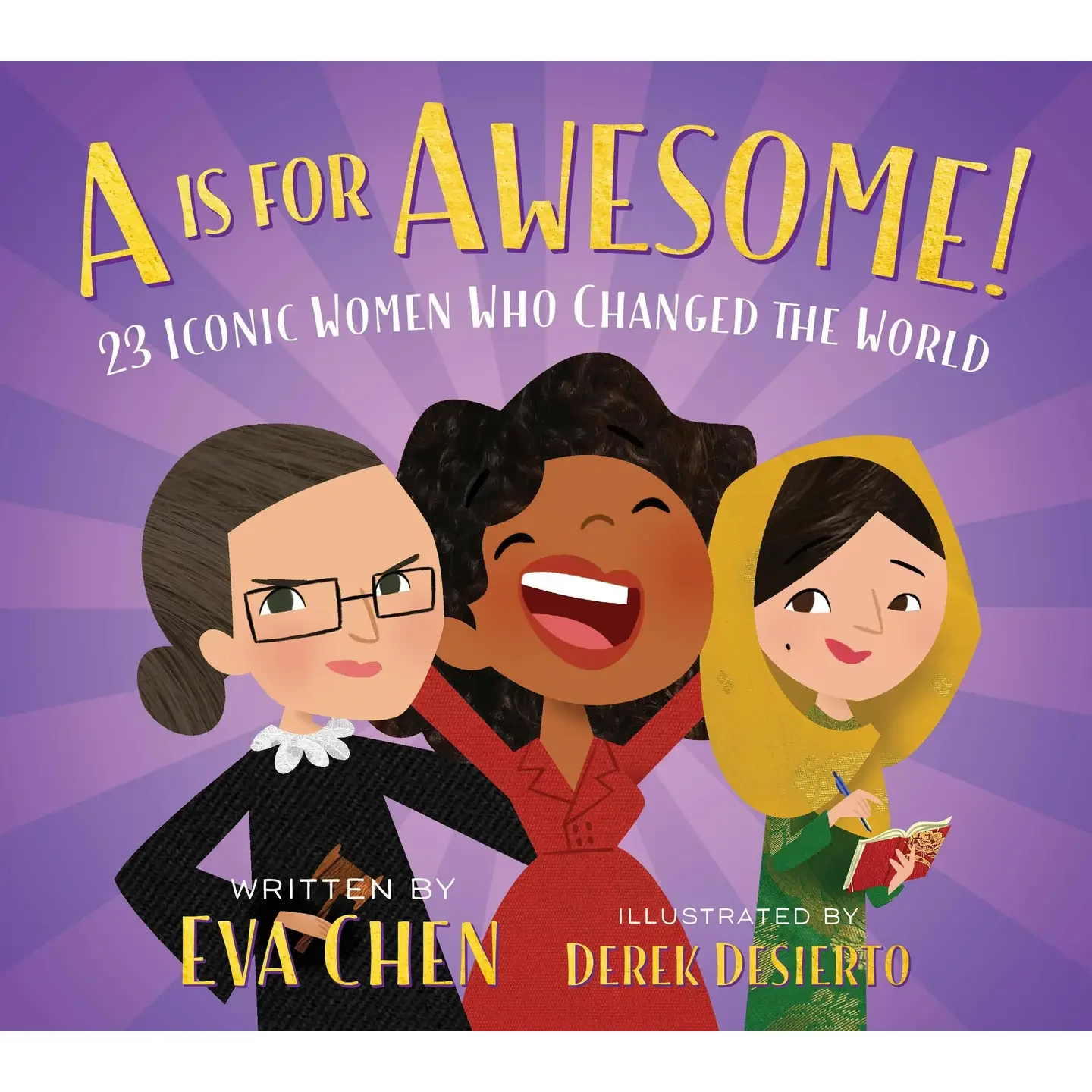 A Is for Awesome!: 23 Iconic Women Who Changed The World