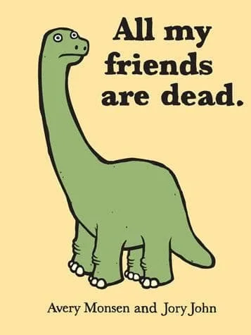 All my friends are dead. (Hardcover)