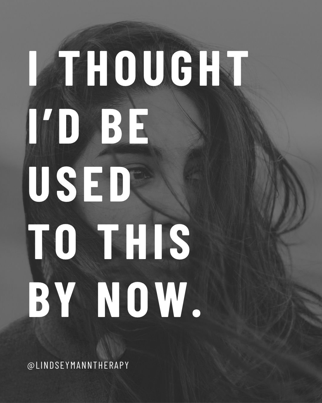 &ldquo;I thought I&rsquo;d be used to this by now.&quot;

But the truth is&mdash;we don&rsquo;t get used to it, do we?
We don&rsquo;t get used to the constant pain.
Or the worsening symptoms.
Or feeling misunderstood.
Or treatment after treatment tha