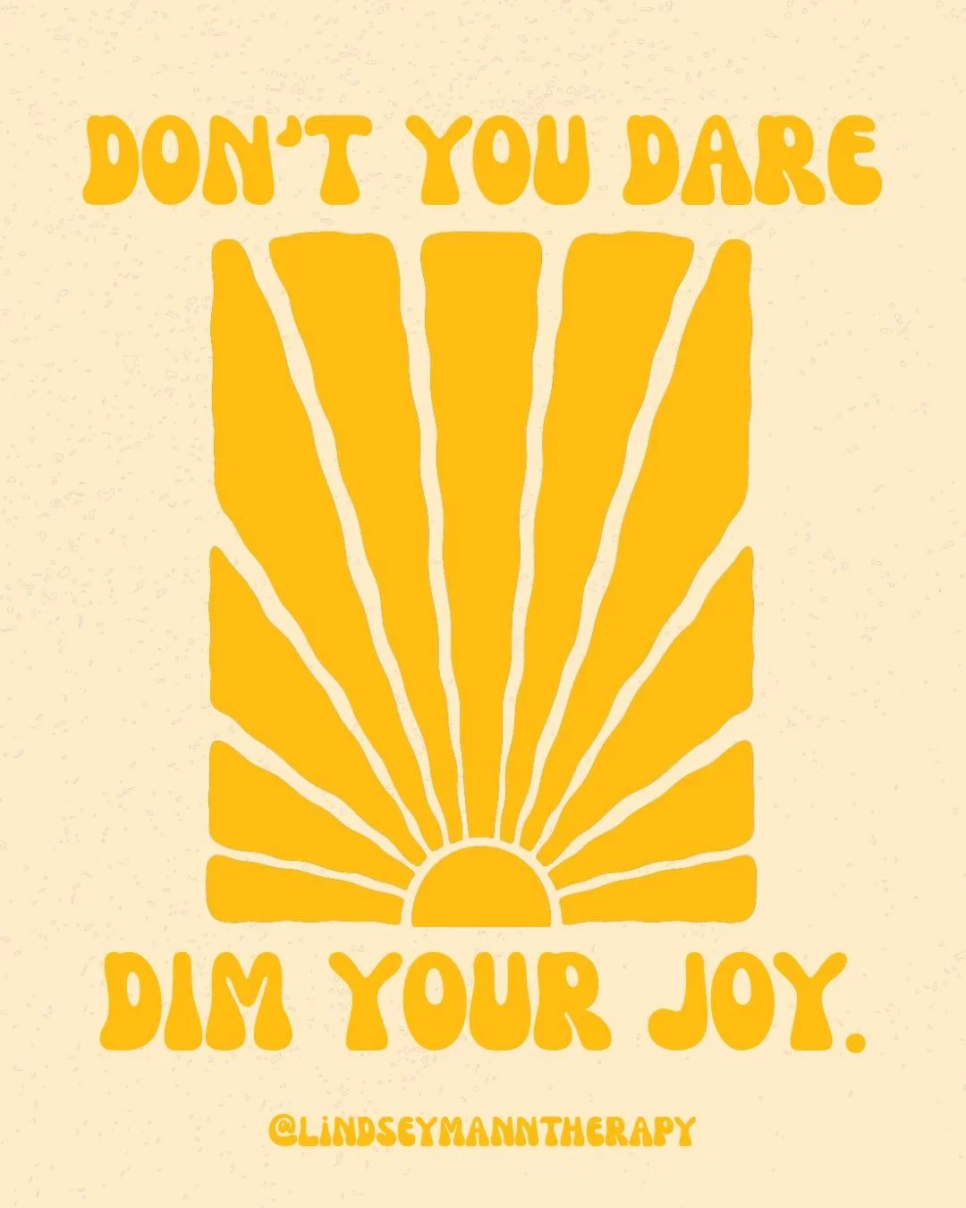 Don&rsquo;t you dare dim your joy. 
✨If something brings you joy, don&rsquo;t you dare dim it for one moment.✨
Joy matters. It gives us strength to get through the hard days. It&rsquo;s worth noticing. It&rsquo;s worth celebrating. Don&rsquo;t you da