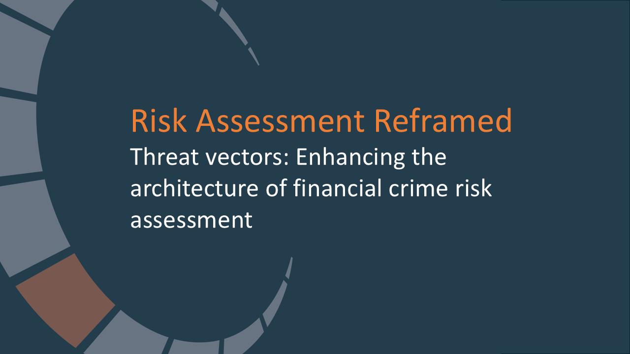 Threat vectors: Enhancing the architecture of financial crime risk assessment