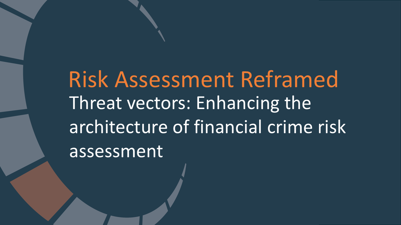 Threat vectors: Enhancing the architecture of financial crime risk assessment