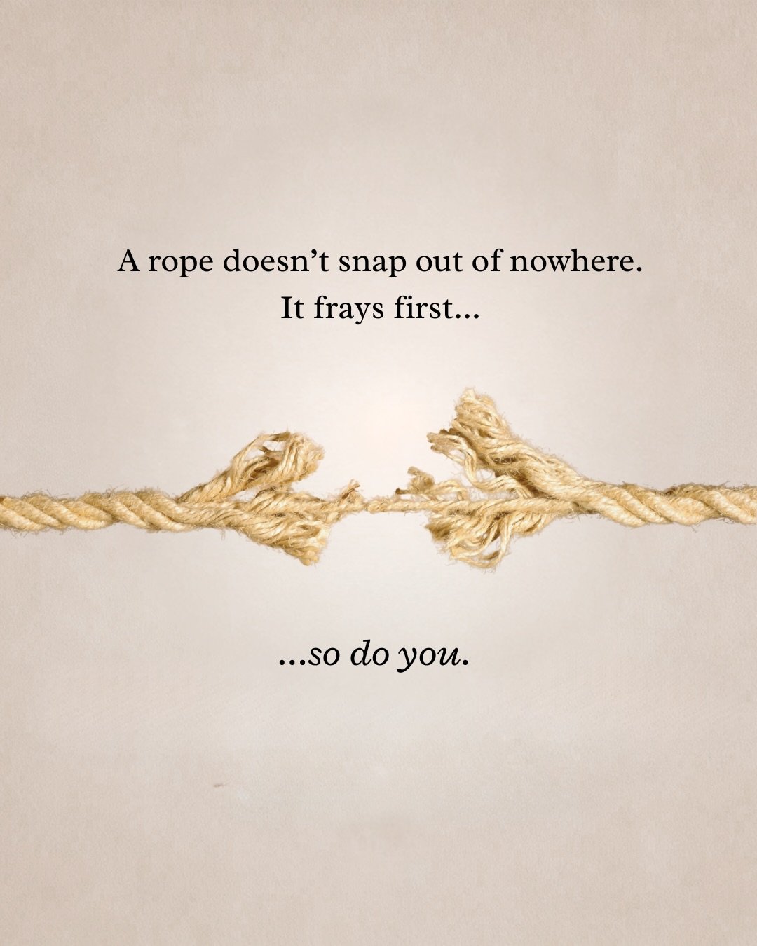 You fray.
Fatigue. Bloating. Mood swings.
You push. 

But, frayed doesn&rsquo;t mean ruined.
You can repair. 

DM me ROPE if you are ready to start addressing your frays.