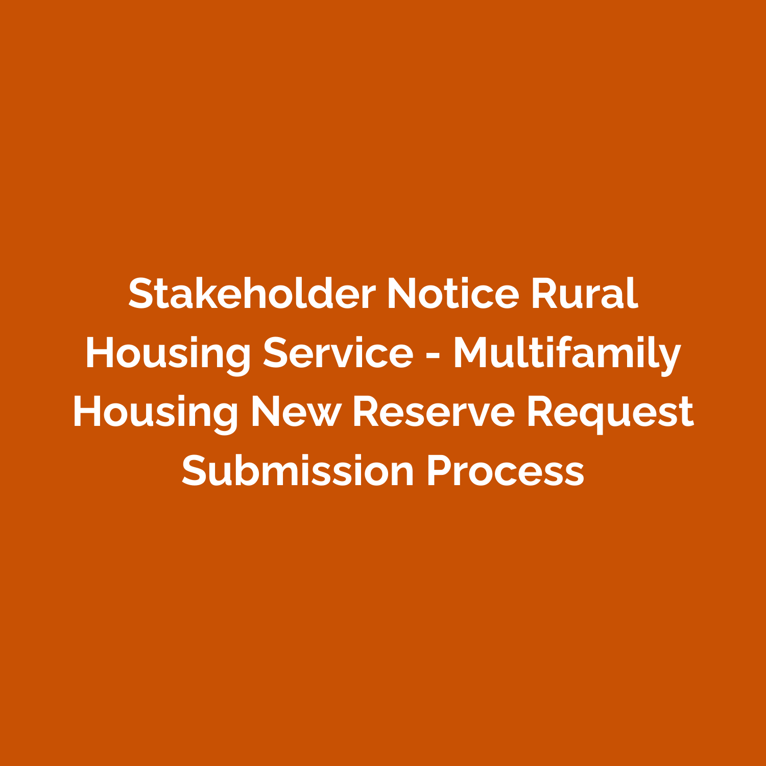 Stakeholder Notice Rural Housing Service - Multifamily Housing New Reserve Request Submission Process