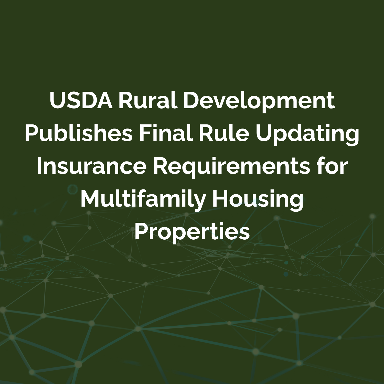 USDA Rural Development Publishes Final Rule Updating Insurance Requirements for Multifamily Housing Properties