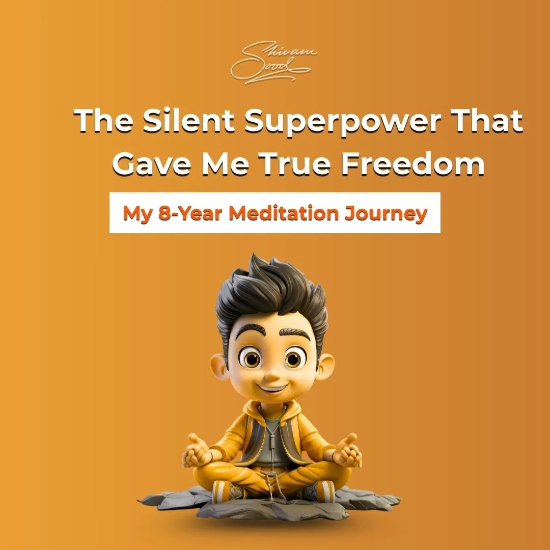 The Silent Superpower That Gave Me True Freedom: My 8-Year Meditation Journey