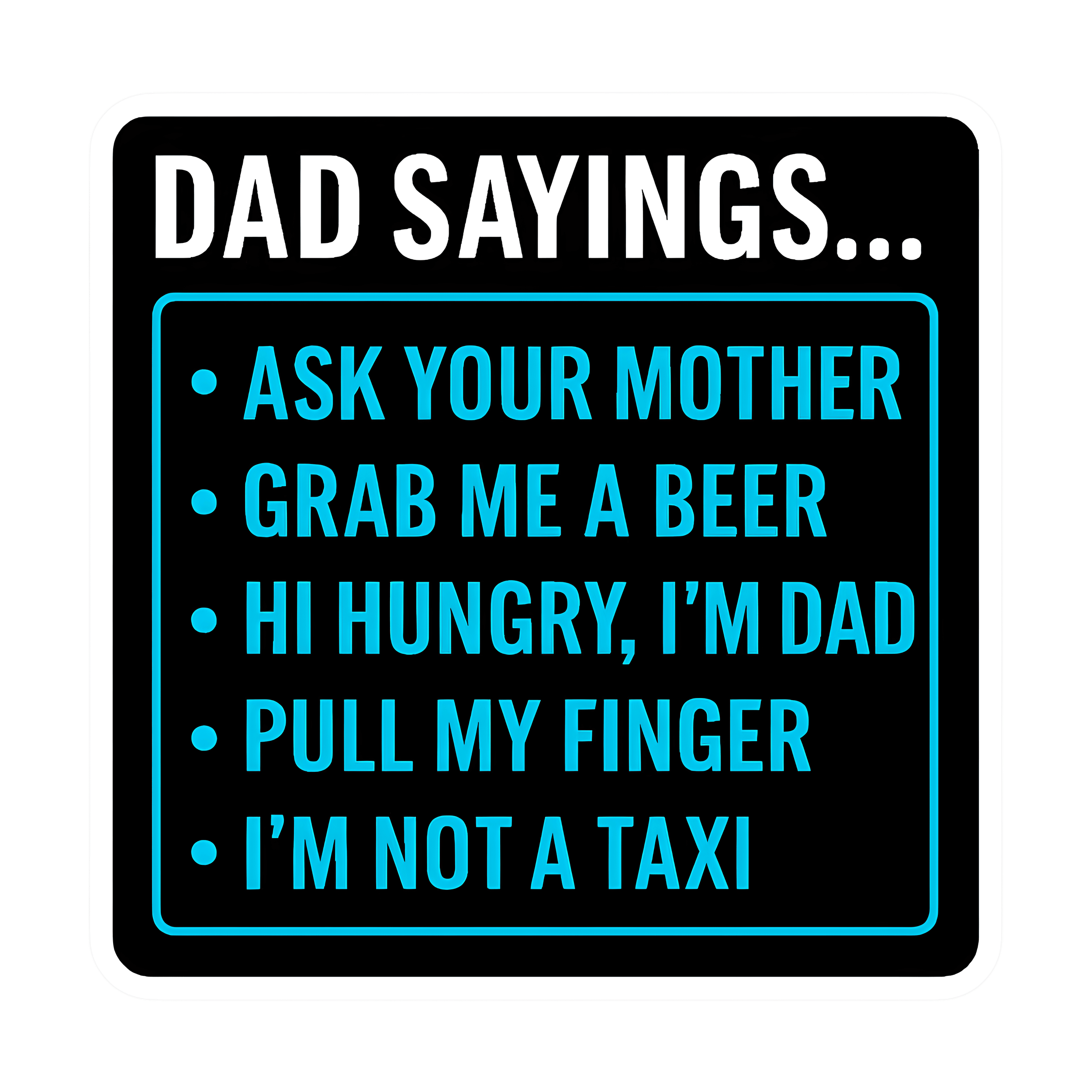 Black T-shirt with Dad Sayings graphic including classic father one-liners in bold blue font.