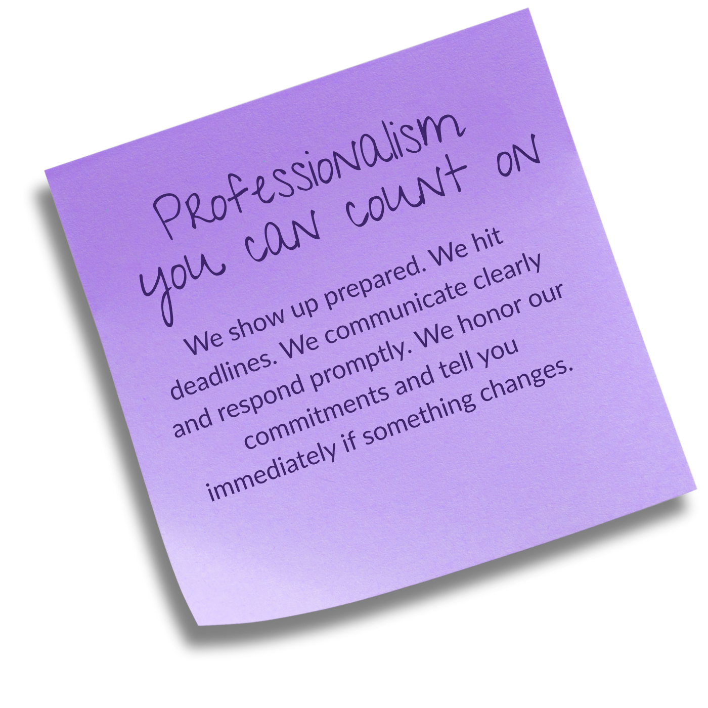 Purple sticky note with professionalism you can count on.