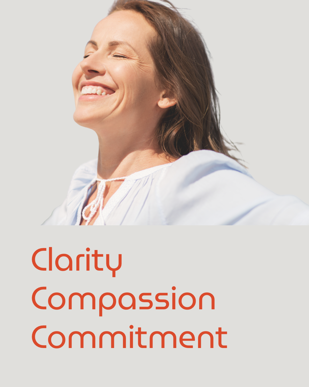 A woman smiling with eyes closed, wearing a white top, with words 'Clarity', 'Compassion', and 'Commitment' written in red text on a light background.