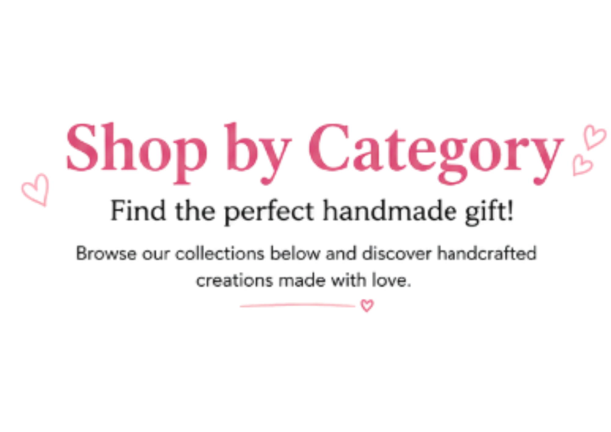 Pink and black text that says "Shop by Category" with the subtext "Find the perfect handmade gift!"