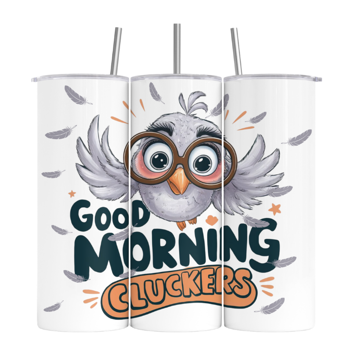 Good Morning Cluckers Funny Bird Tumbler Wrap Straight mockup.png