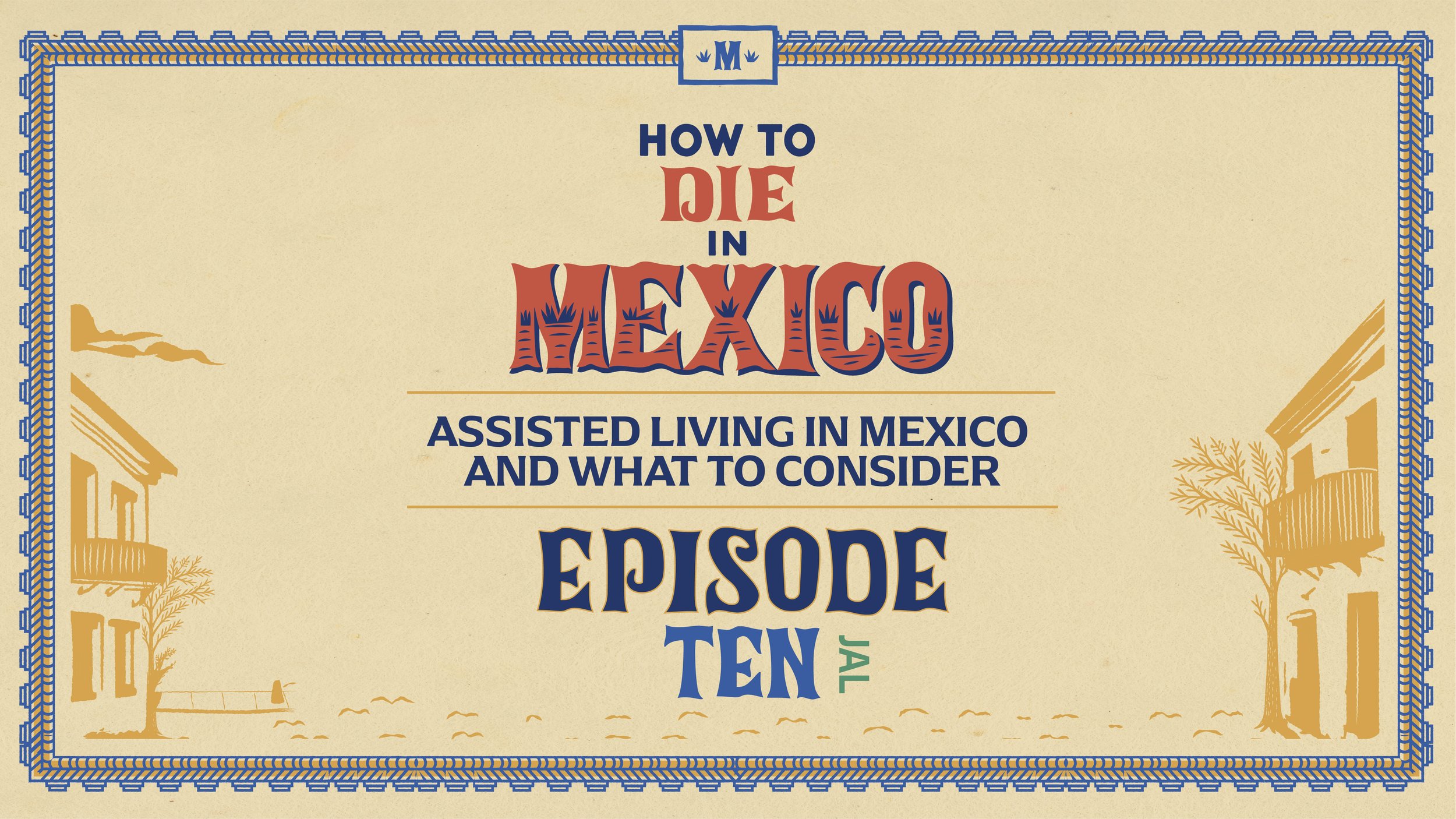 Assisted Living in Mexico and What to Consider: Samantha Elliott, JAL: Ep10