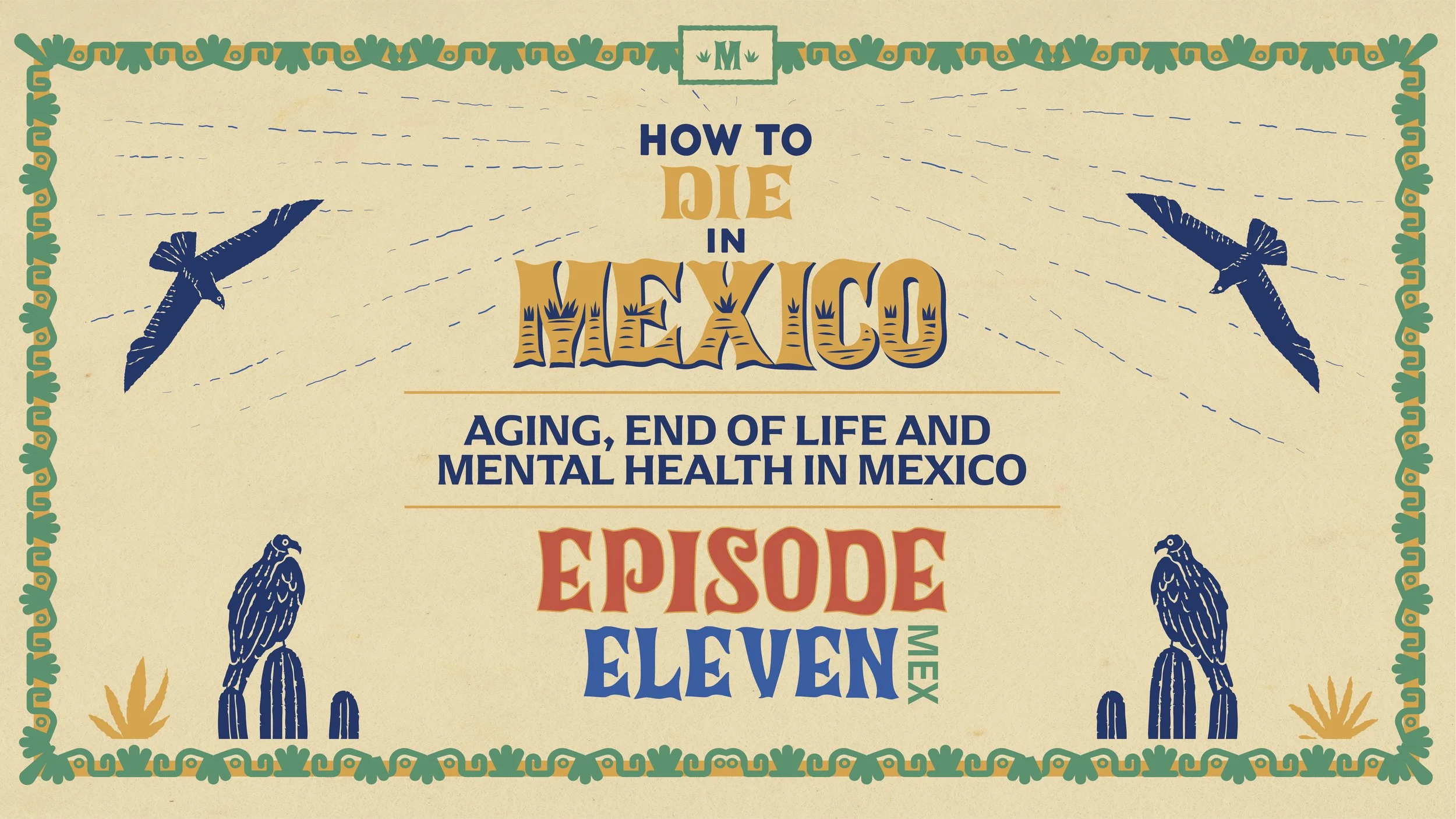 A colorful cover illustration for episode 11 of the How to Die in Mexico podcast, on aging, end of life and mental health in mexico