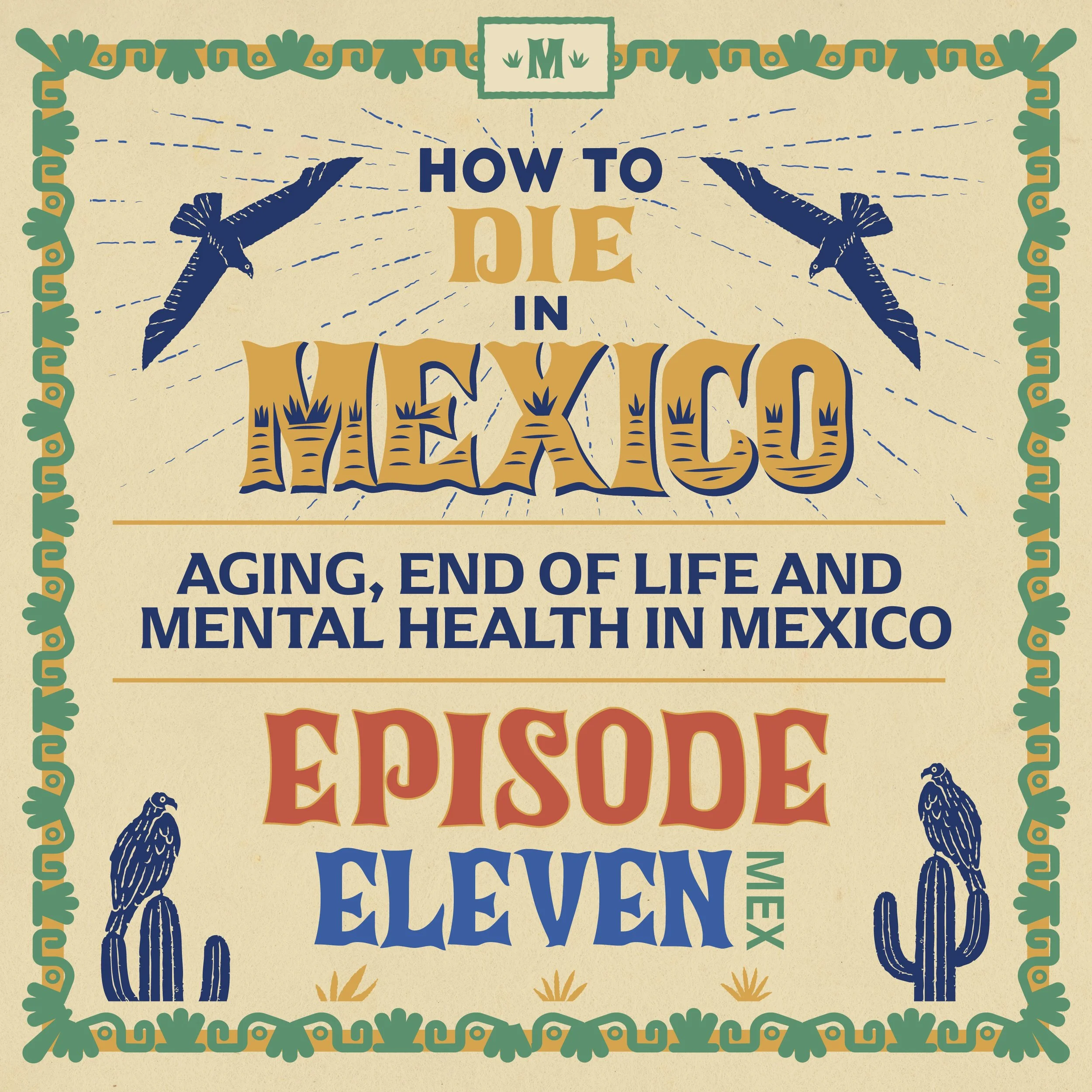 colorful illustration for the cover of the How to Die in Mexico podcast, episode 11 on aging, end of life and mental health in Mexico