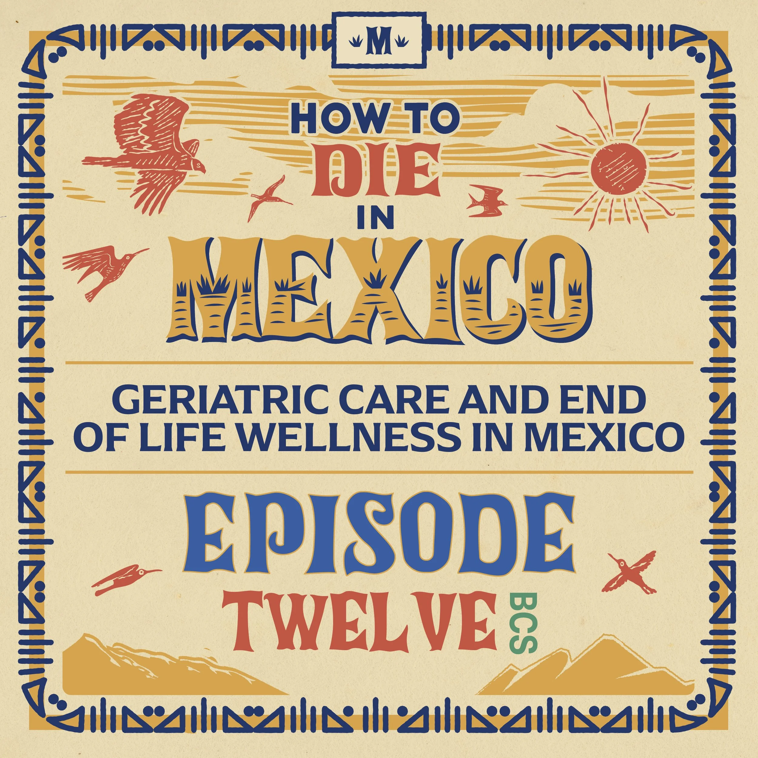 the colorful cover illustration of episode 12 of the How to Die in Mexico podcast, about Geriatric Care in Mexicoo