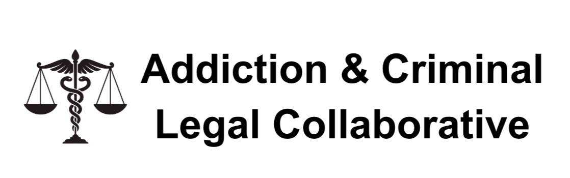 Addiction &amp; Criminal Legal Collaborative
