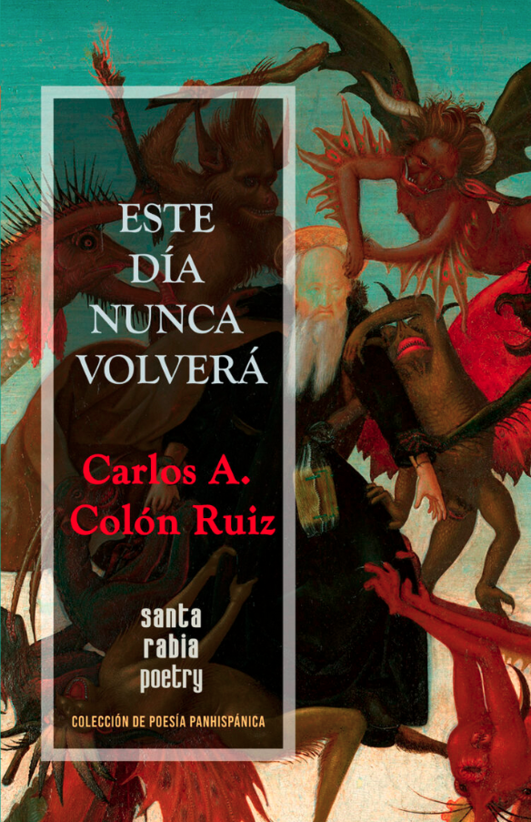 ESTE DÍA NUNCA VOLVERÁ DE CARLOS COLÓN RUIZ
