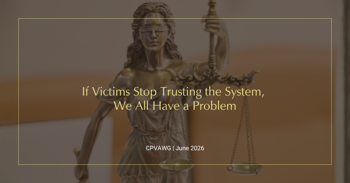 If Victims Stop Trusting the System, We All Have a Problem