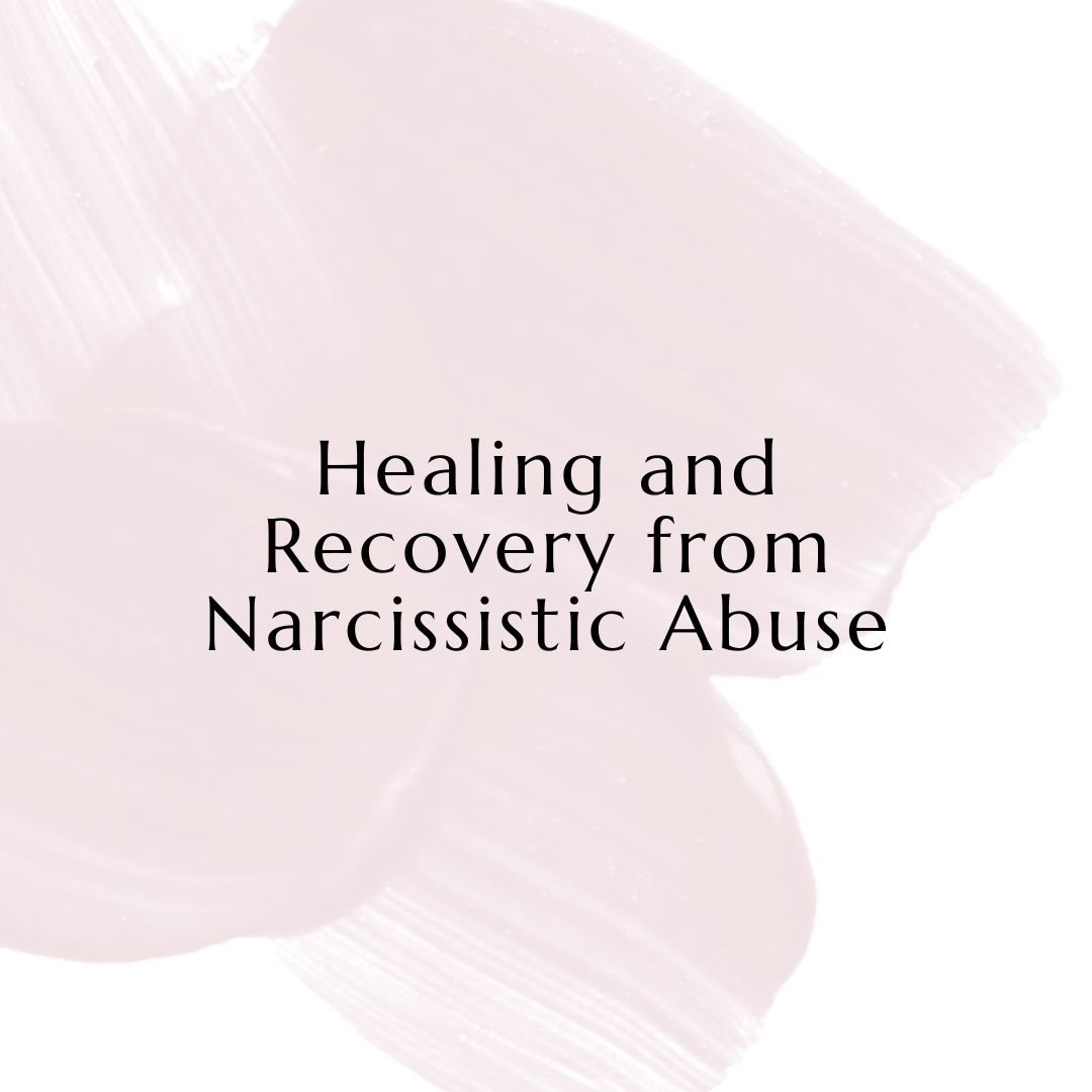 Healing and Recovery from Narcissistic Abuse.png