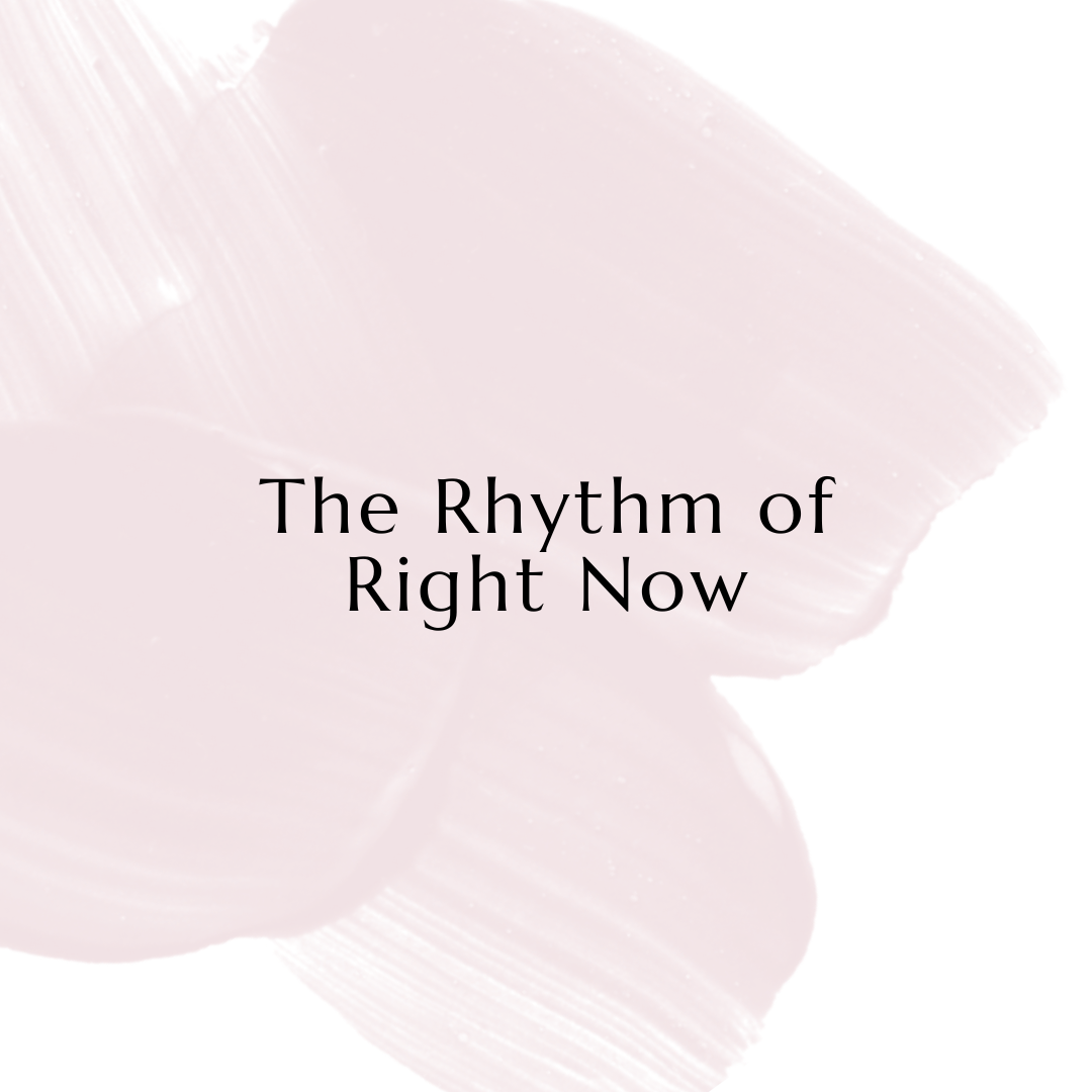 The Rhythm of Right Now.png