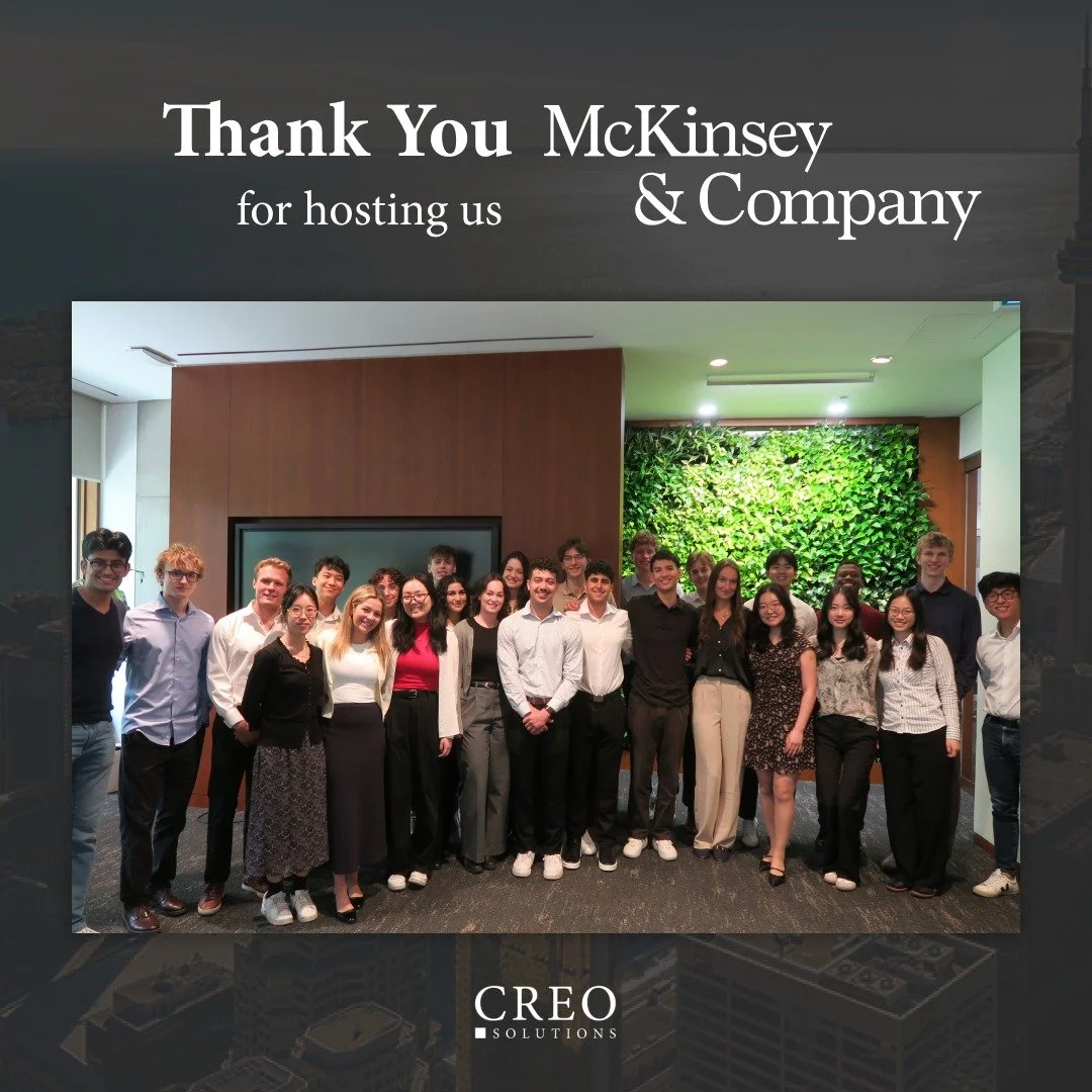 CREO Solutions would like to thank McKinsey for hosting our team at their Toronto office. 

We had a great discussion with business analysts about their experiences at the firm and participated in a hands-on training session on structured problem sol