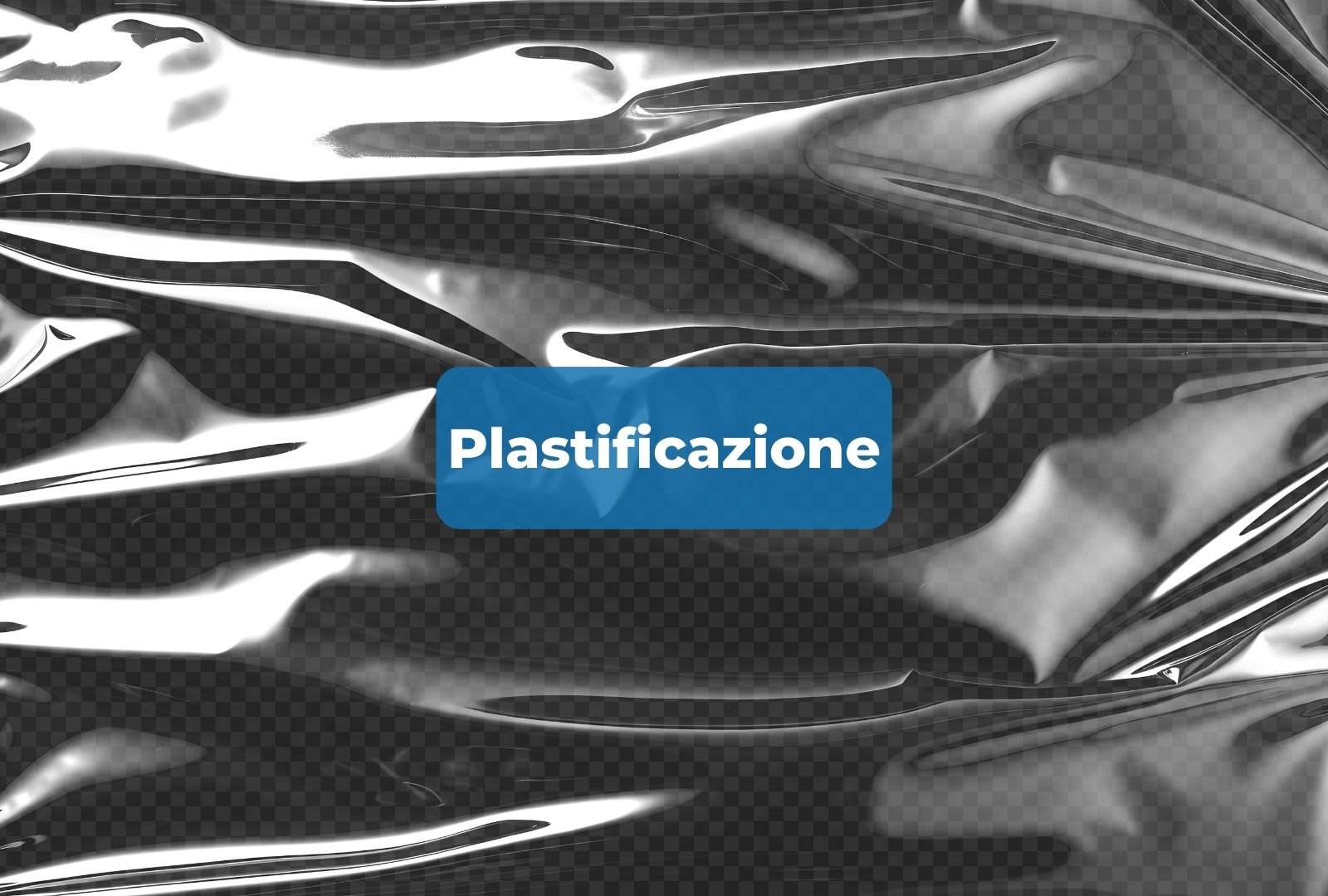 Immagine di plastificazione di un foglio di plastica trasparente e lucida con effetto di riflessi metallici, con una etichetta blu con la parola "Plasticizzazione".