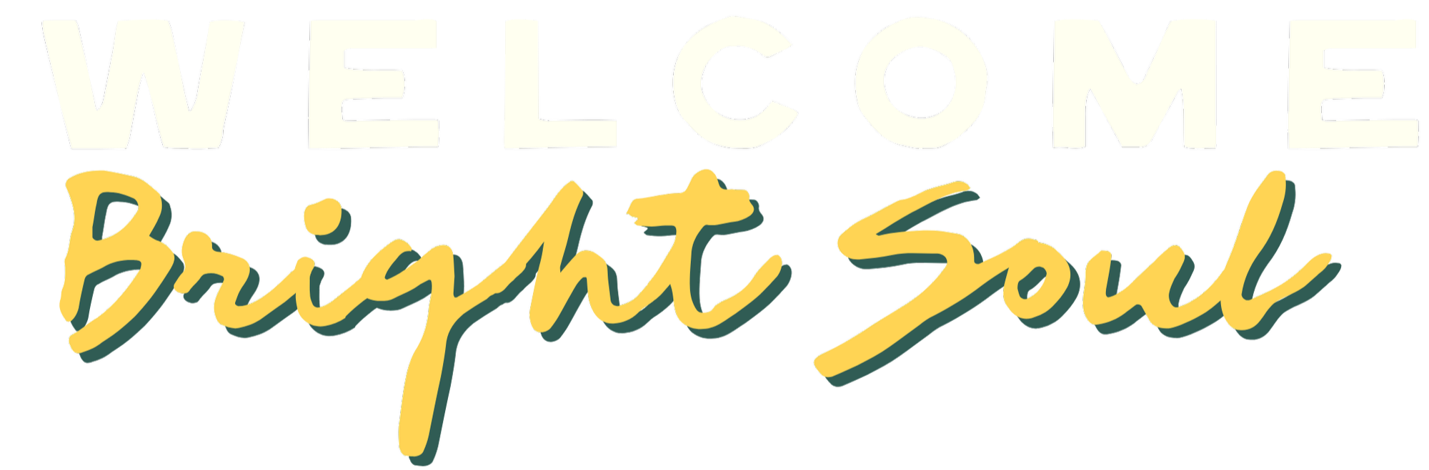 Decorative text reading 'Welcome Bright Spirit' with 'Welcome' in large block letters and 'Bright Spirit' in cursive script, colors include white, yellow, and dark green on a black background.