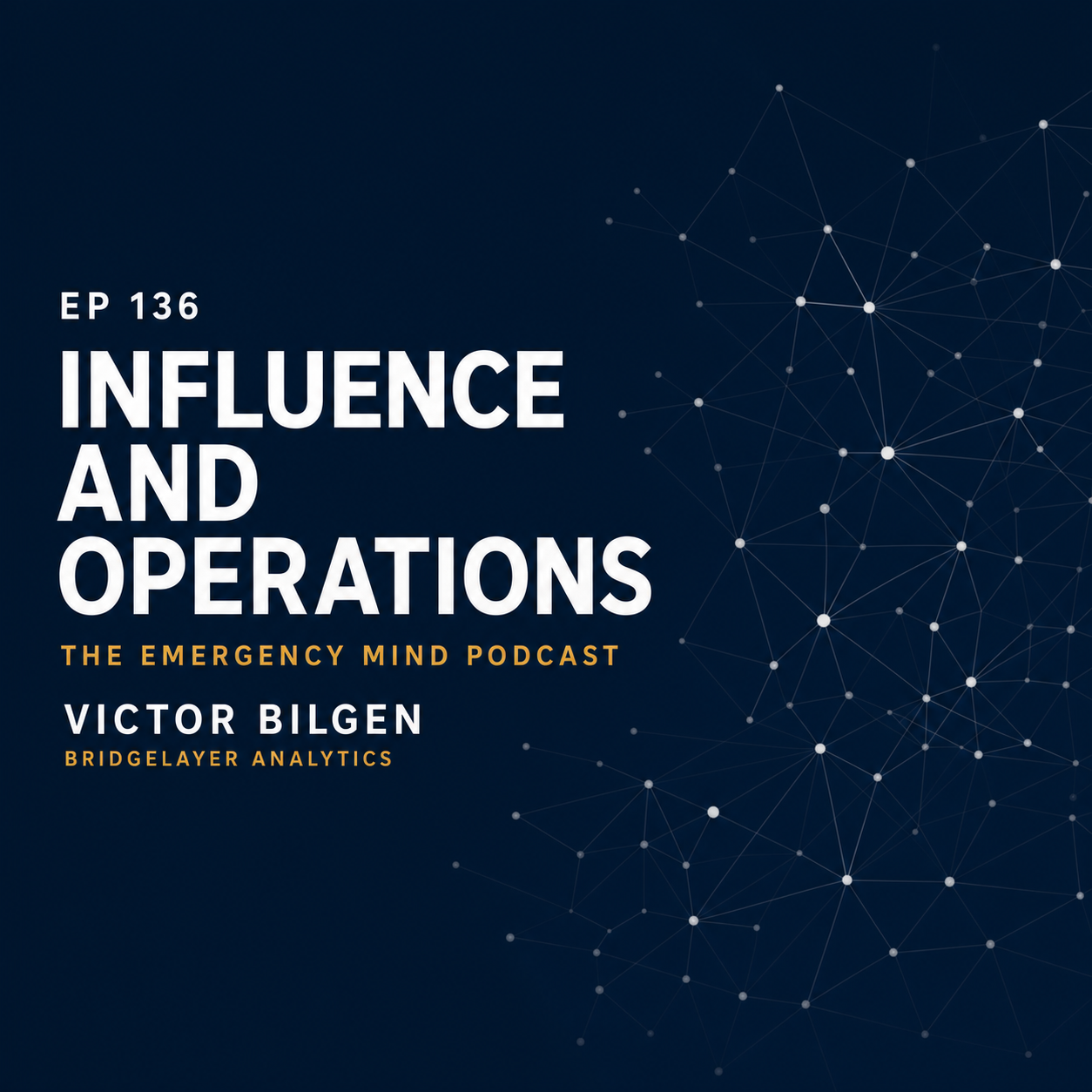 EP 136: Victor Bilgen on Influence and Operations — The Emergency Mind Podcast
