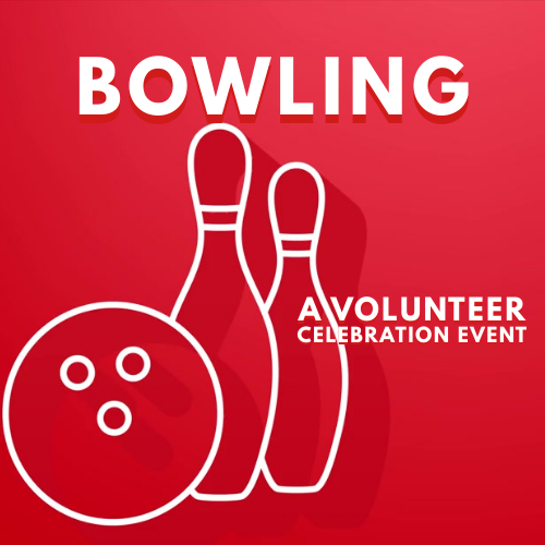 two bowling pins with bowling ball on a red background with words overlaid "Bowling: A Volunteer Celebration Event"