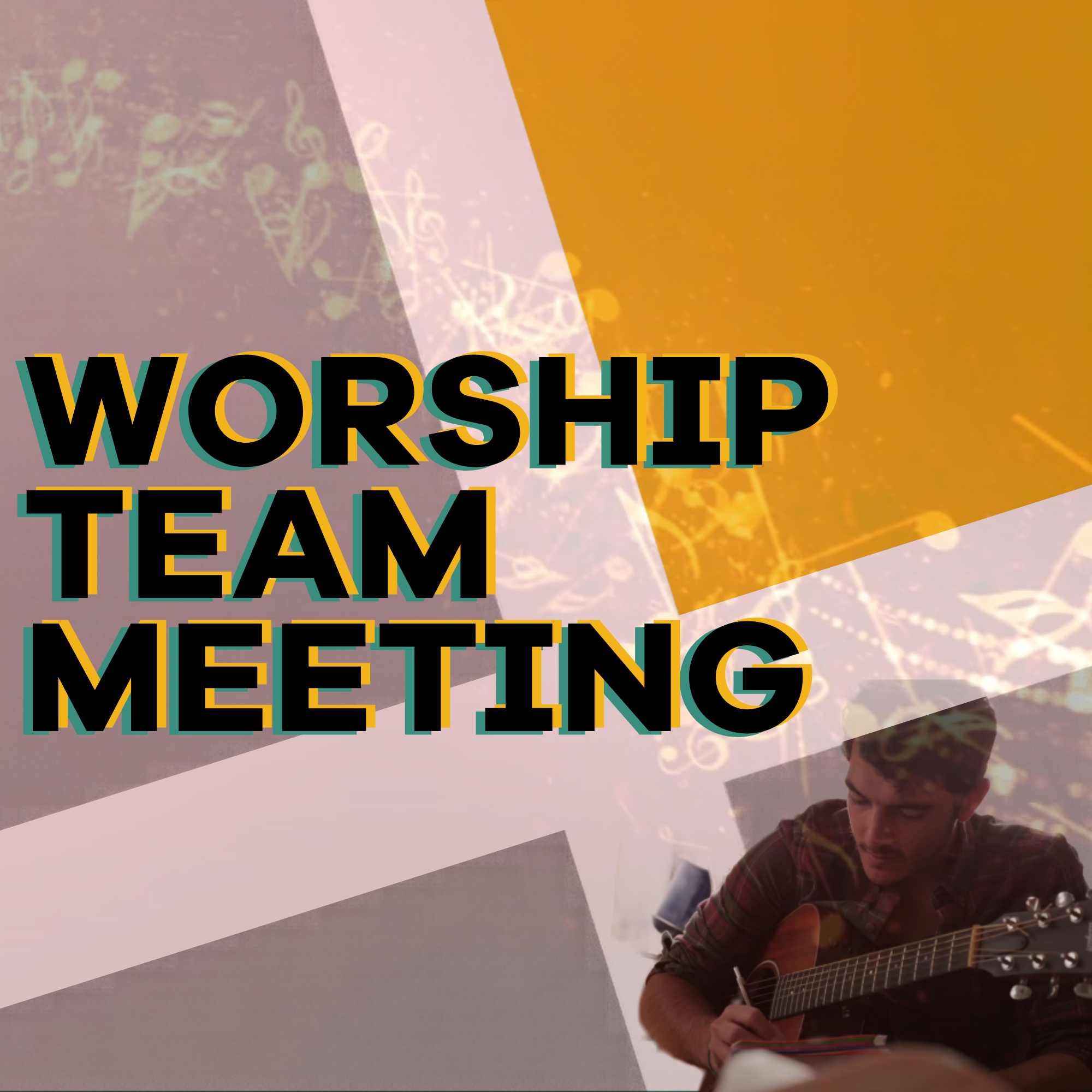 WORSHIP TEAM MEETING