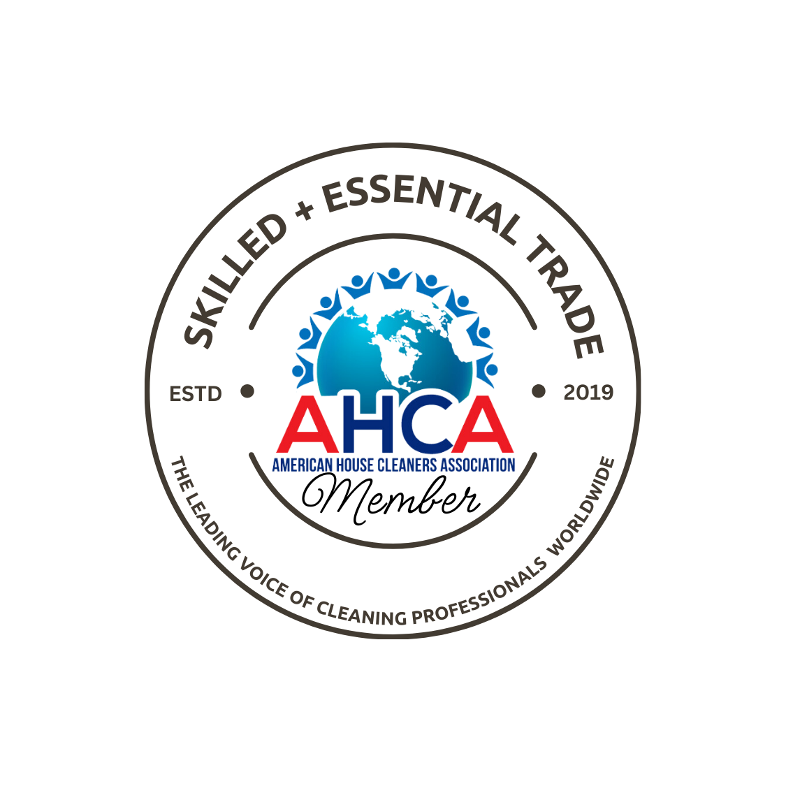 Certification badge for American House Cleaners Association, indicating skilled, essential trade, member status, established in 2019, with a globe and people holding hands around it, symbolizing worldwide cleaning professionals.