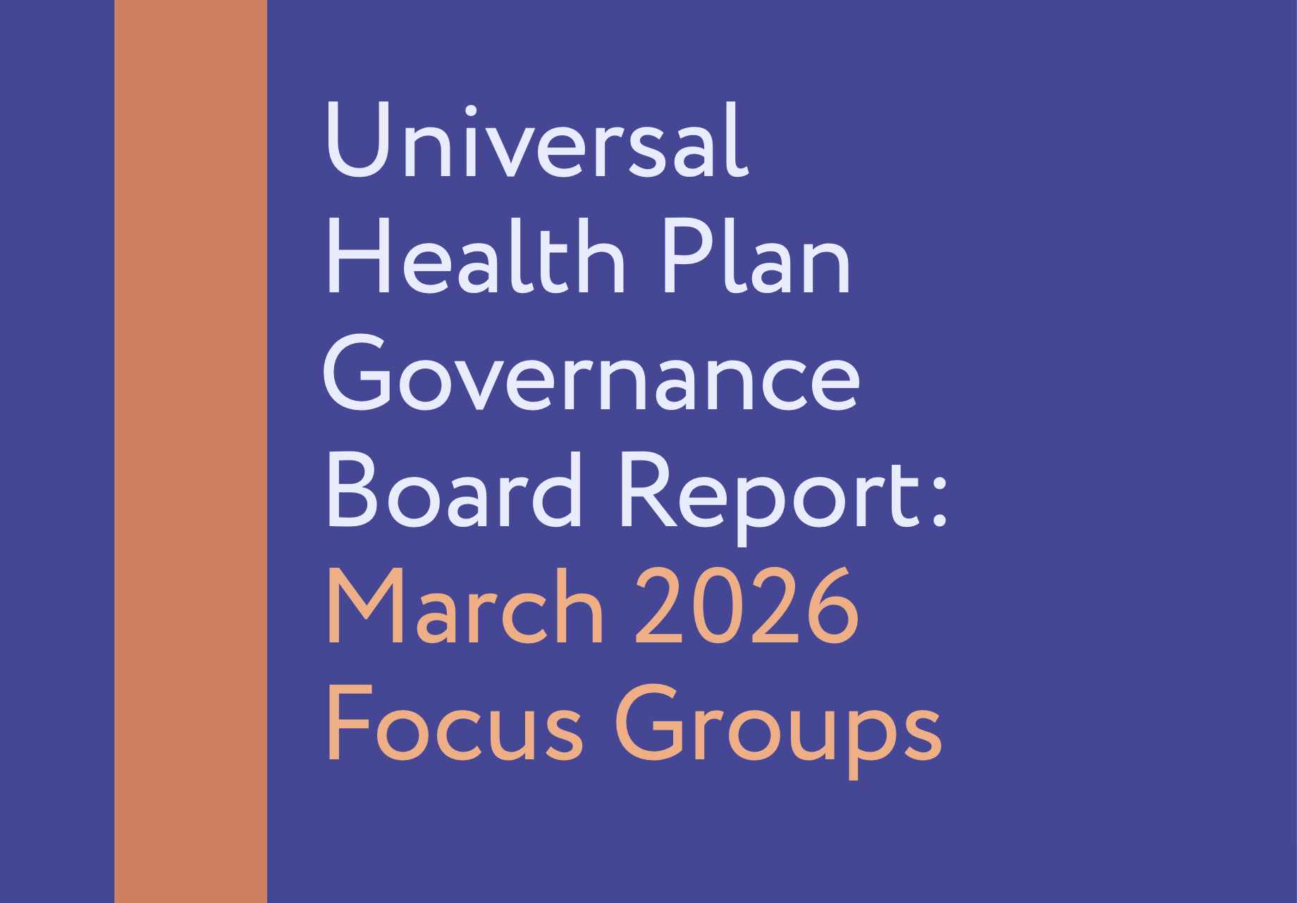 The Focus Group Report : the Universal Health Plan Governance Board and Artemis Consulting