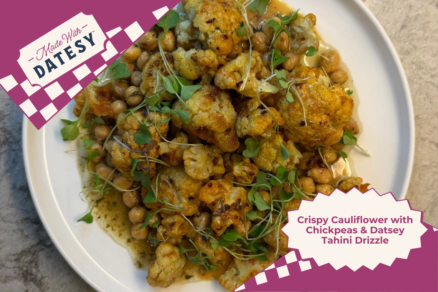 Crispy Cauliflower with Chickpeas &amp; Datesy Tahini Drizzle