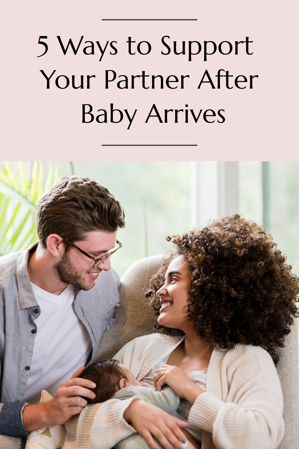 5 Ways to Support Your Partner After Baby Arrives