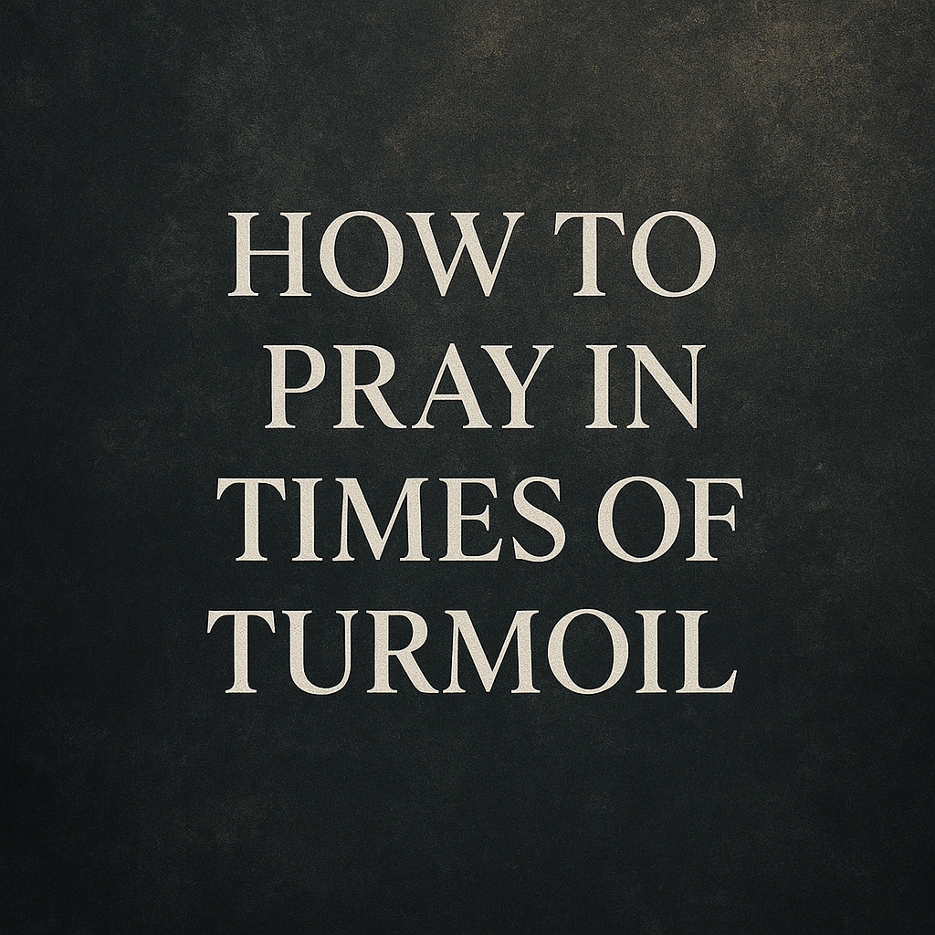 Episode 14: How to Pray in Times of Turmoil